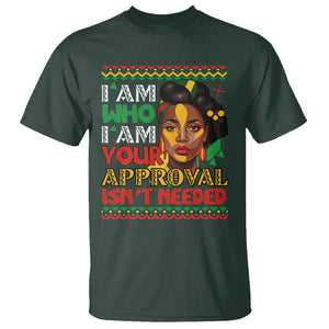 Proud Black Women T Shirt I Am Who I Am Your Approval Isn't Needed African American Pride Black History Month Juneteenth TS02 Dark Forest Green Printyourwear