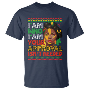 Proud Black Women T Shirt I Am Who I Am Your Approval Isn't Needed African American Pride Black History Month Juneteenth TS02 Navy Printyourwear