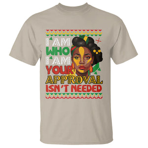 Proud Black Women T Shirt I Am Who I Am Your Approval Isn't Needed African American Pride Black History Month Juneteenth TS02 Sand Printyourwear