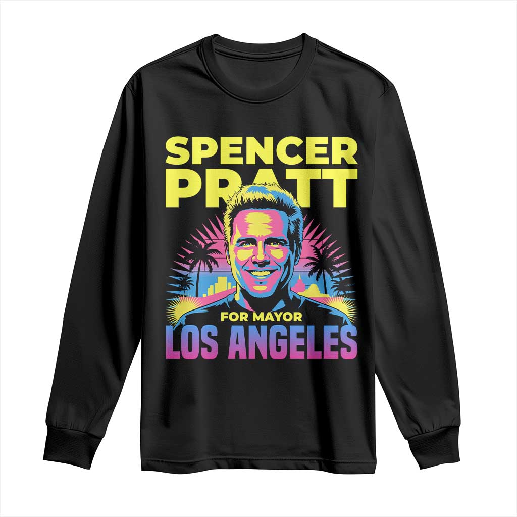 Spencer Pratt for Mayor Los Angeles Synthwave Graphic Long Sleeve Shirt Retro Neon California Supporter TS02 Black Print Your Wear