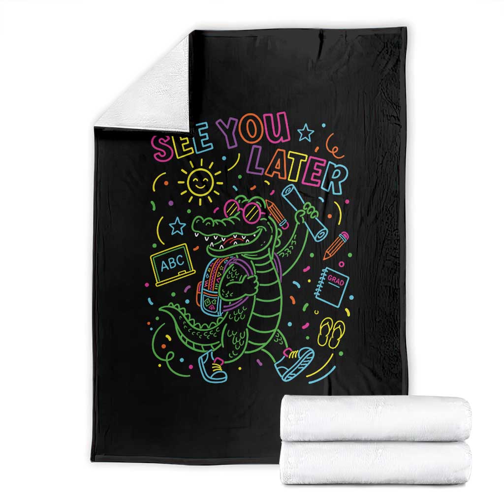 See You Later Alligator Last Day Of School Throw Blanket Cute Neon Chalkboard Kindergarten Graduation TS02 Black Print Your Wear