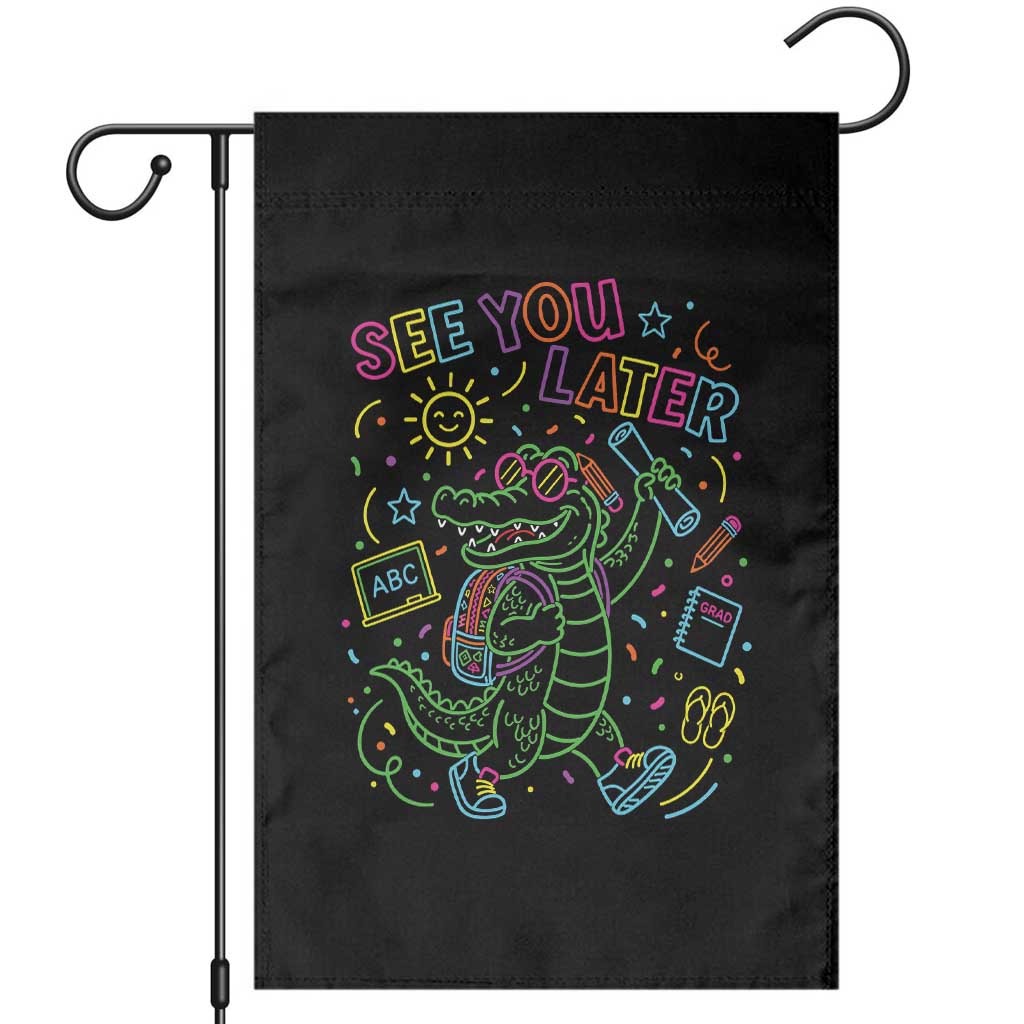 See You Later Alligator Last Day Of School Garden Flag Cute Neon Chalkboard Kindergarten Graduation TS02 Black Print Your Wear