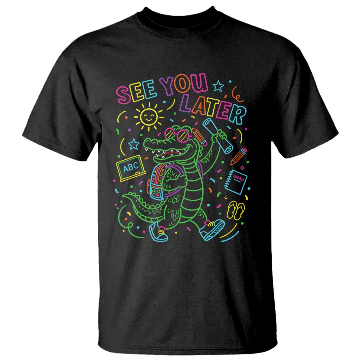 See You Later Alligator Last Day Of School T Shirt Cute Neon Chalkboard Kindergarten Graduation TS02 Black Print Your Wear