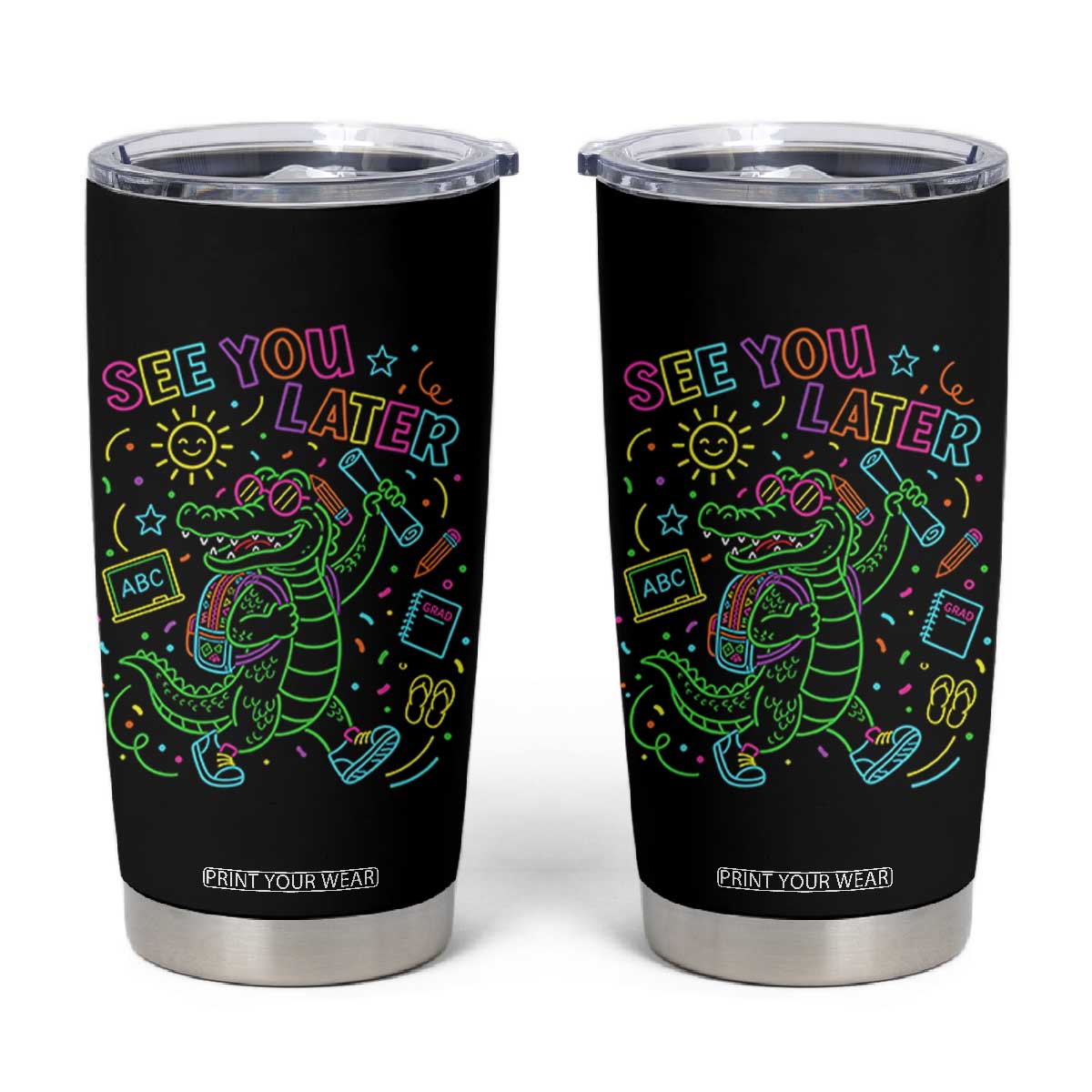 See You Later Alligator Last Day Of School Tumbler Cup Cute Neon Chalkboard Kindergarten Graduation TS02 Black Print Your Wear