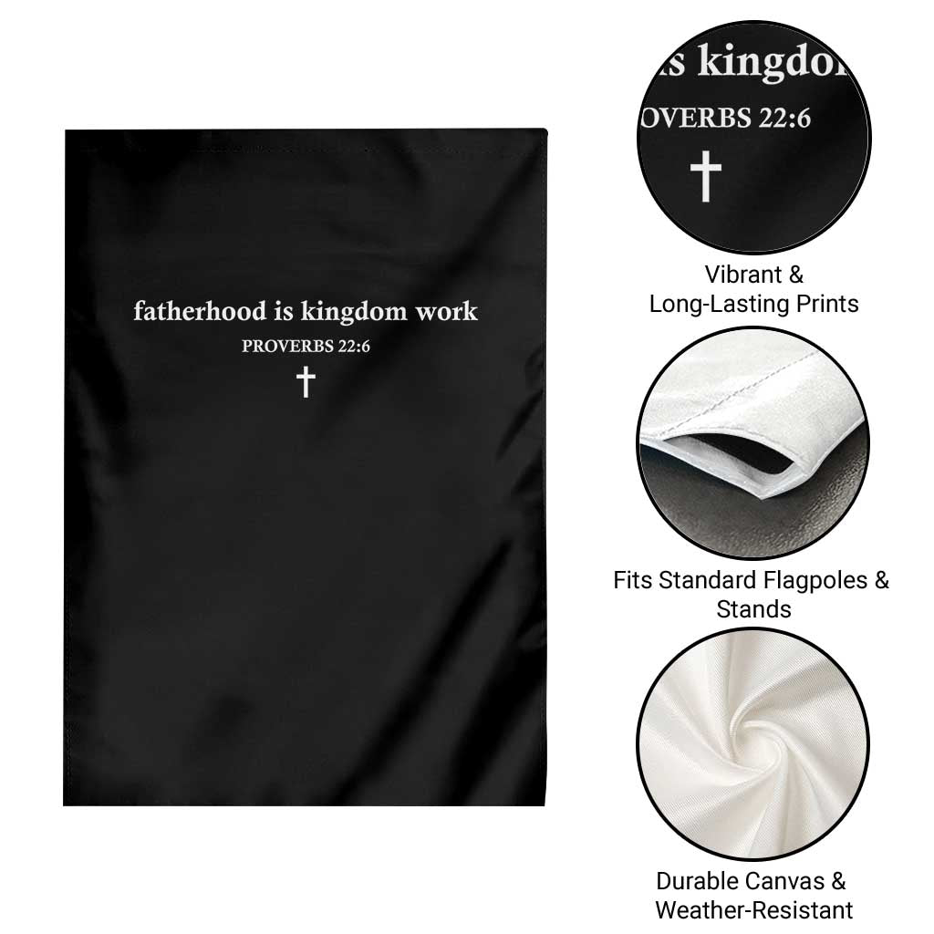 Fatherhood Is Kingdom Work Minimalist Christian Dad Garden Flag Cross Scripture Proverbs 22:6 Religious Fathers Day TS02 Print Your Wear