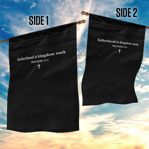 Fatherhood Is Kingdom Work Minimalist Christian Dad Garden Flag Cross Scripture Proverbs 22:6 Religious Fathers Day TS02 Print Your Wear