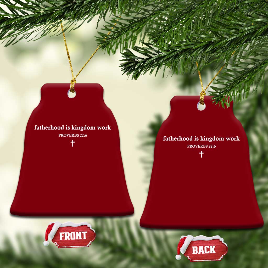 Fatherhood Is Kingdom Work Minimalist Christian Dad Ceramic Ornament Cross Scripture Proverbs 22:6 Religious Fathers Day TS02 Print Your Wear