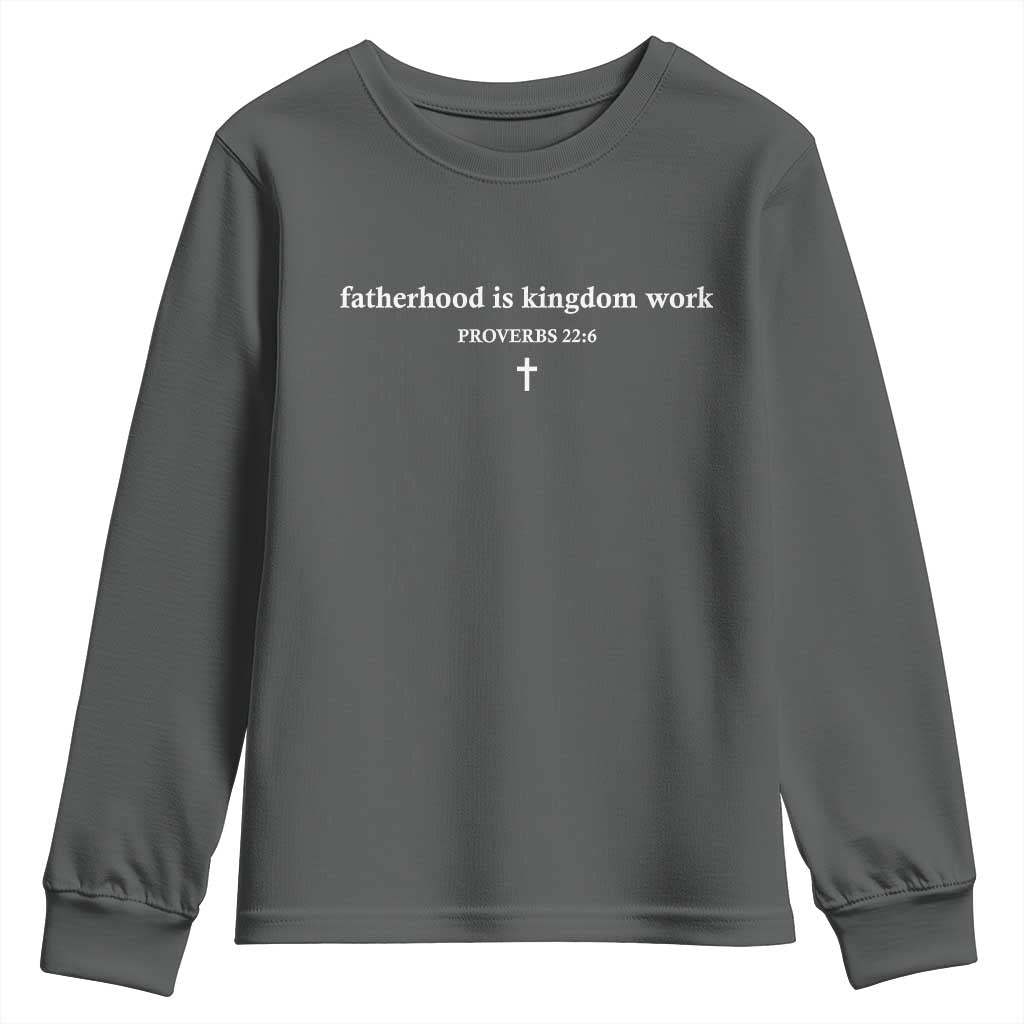 Fatherhood Is Kingdom Work Minimalist Christian Dad Youth Sweatshirt Cross Scripture Proverbs 22:6 Religious Fathers Day TS02 Dark Heather Print Your Wear