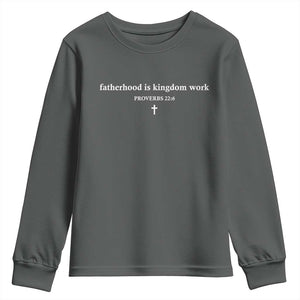Fatherhood Is Kingdom Work Minimalist Christian Dad Youth Sweatshirt Cross Scripture Proverbs 22:6 Religious Fathers Day TS02 Dark Heather Print Your Wear