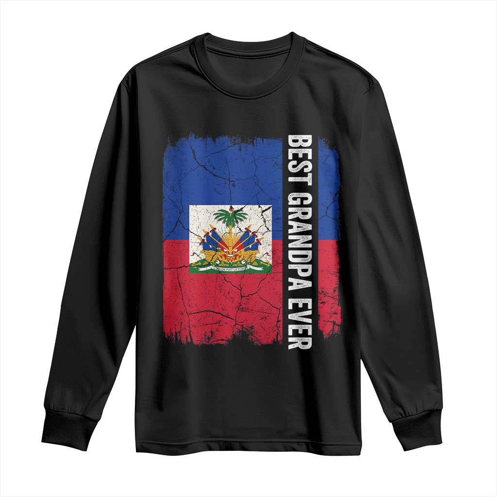 Best Grandpa Ever Haitian Granpapa Long Sleeve Shirt Vintage Distressed Haiti Flag Father's Day TS02 Black Print Your Wear