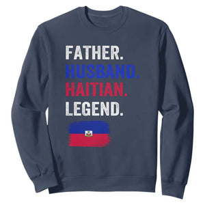 Father Husband Haitian Legend Sweatshirt Distressed Haiti Flag Dad Gift Father's Day TS02 Navy Print Your Wear