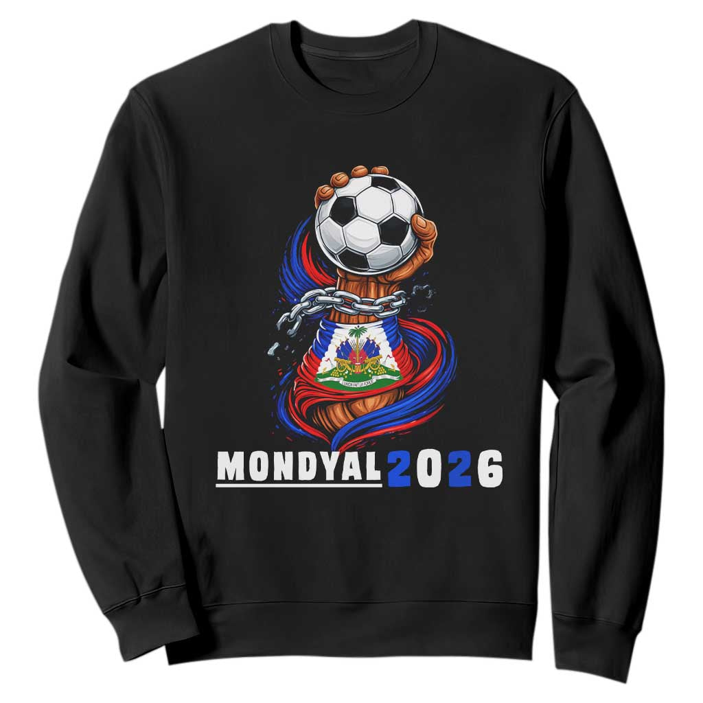Mondyal 2026 Haiti Freedom Fist Broken Chains Soccer Graphic Sweatshirt Haitian Flag Football Sports Fan TS02 Black Print Your Wear