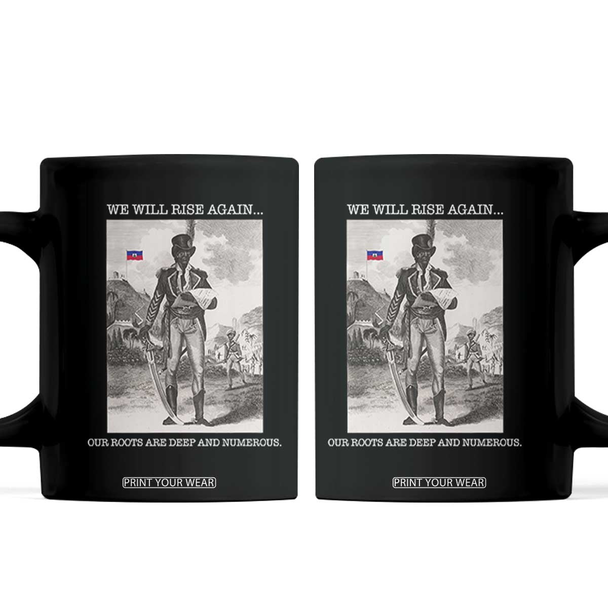 Haitian Revolution Toussaint Louverture Coffee Mug We Will Rise Again Historic Graphic TS02 Black Print Your Wear