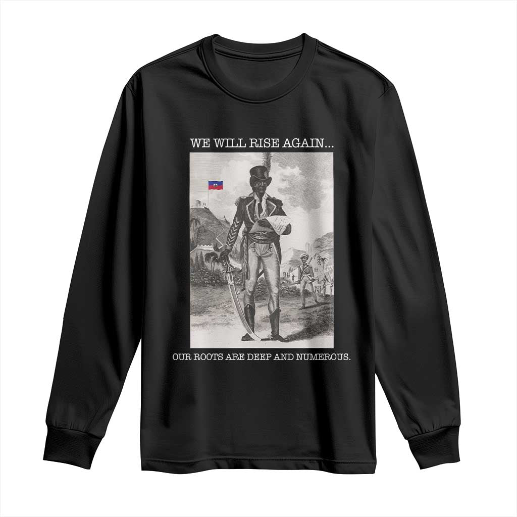 Haitian Revolution Toussaint Louverture Long Sleeve Shirt We Will Rise Again Historic Graphic TS02 Black Print Your Wear