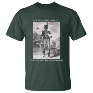 Haitian Revolution Toussaint Louverture T Shirt We Will Rise Again Historic Graphic TS02 Dark Forest Green Print Your Wear