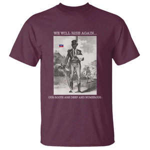 Haitian Revolution Toussaint Louverture T Shirt We Will Rise Again Historic Graphic TS02 Maroon Print Your Wear