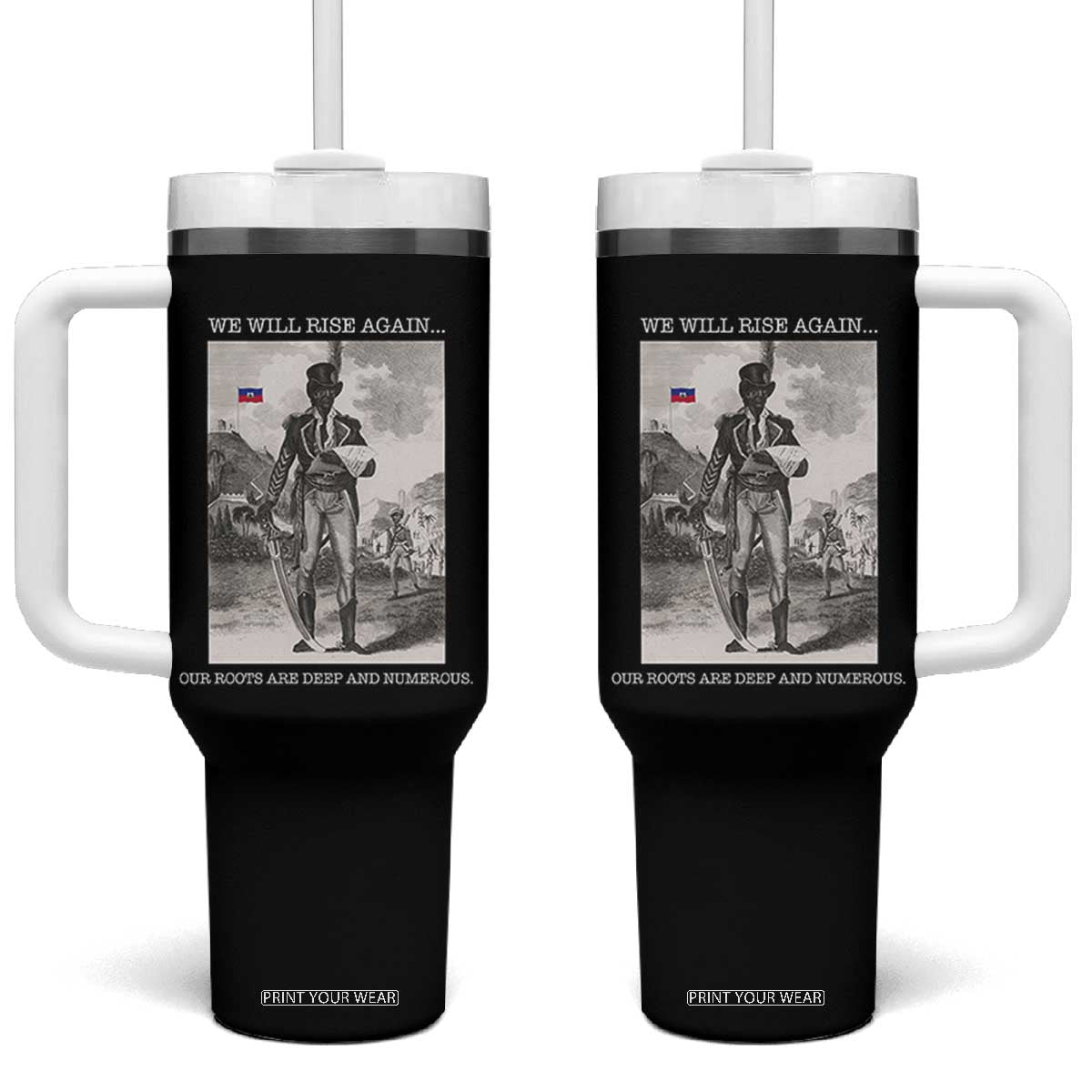 Haitian Revolution Toussaint Louverture Tumbler With Handle We Will Rise Again Historic Graphic TS02 One Size: 40 oz Black Print Your Wear