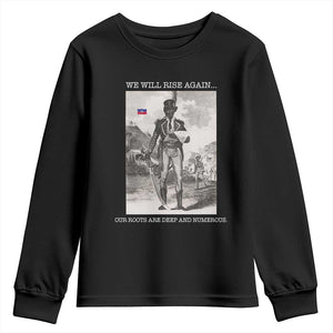 Haitian Revolution Toussaint Louverture Youth Sweatshirt We Will Rise Again Historic Graphic TS02 Black Print Your Wear