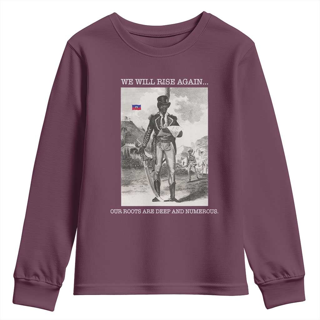 Haitian Revolution Toussaint Louverture Youth Sweatshirt We Will Rise Again Historic Graphic TS02 Maroon Print Your Wear