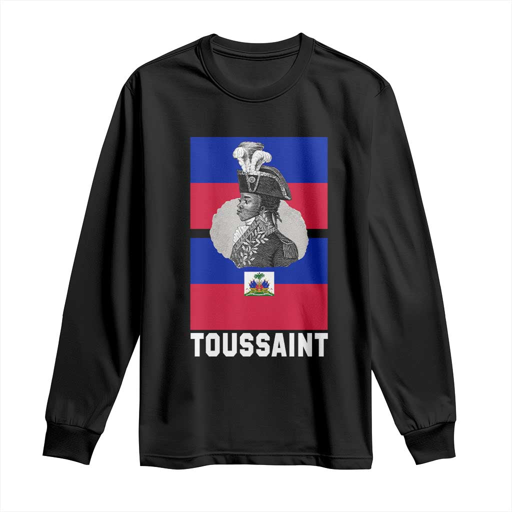 Toussaint Louverture Haitian Revolution Leader Long Sleeve Shirt Vintage General Portrait Haiti Freedom History TS02 Black Print Your Wear