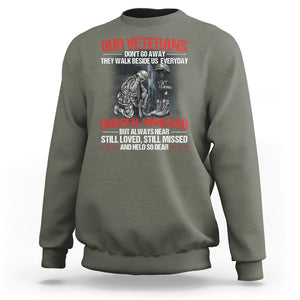 Our Veteran's Don't Go Away They Walk Beside Us Everyday Unseen Unheard Sweatshirt TS02 Printyourwear