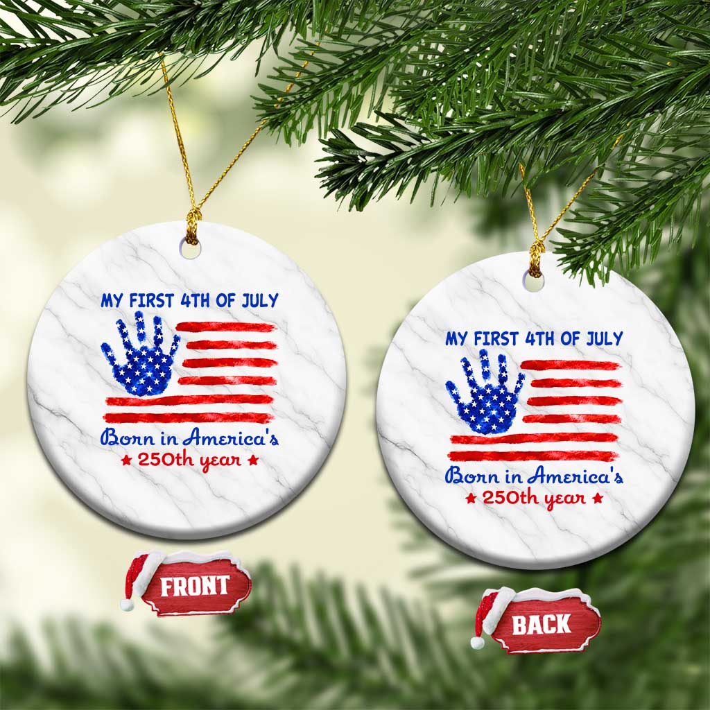 My First 4th of July Celebrate Semiquincentennial Cute Ceramic Ornament Born in America's 250th Year Patriotic Milestone Celebration TS02 1pc White Marble Print Your Wear