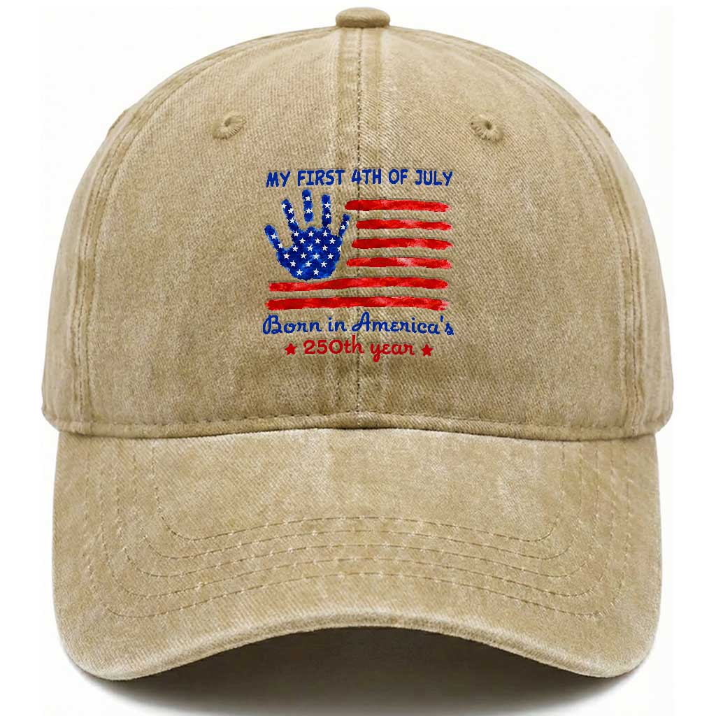 My First 4th of July Celebrate Semiquincentennial Cute Washed Cotton Baseball Cap Born in America's 250th Year Patriotic Milestone Celebration TS02 Print Your Wear