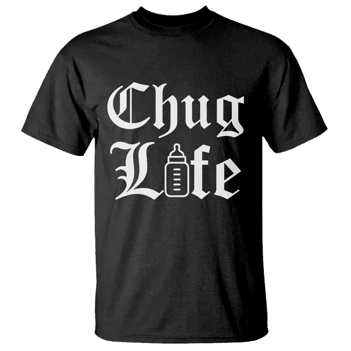 Chug Life Funny Baby Milk Bottle Graphic T Shirt Hip Hop Parody Milestone Gift TS02 Black Print Your Wear