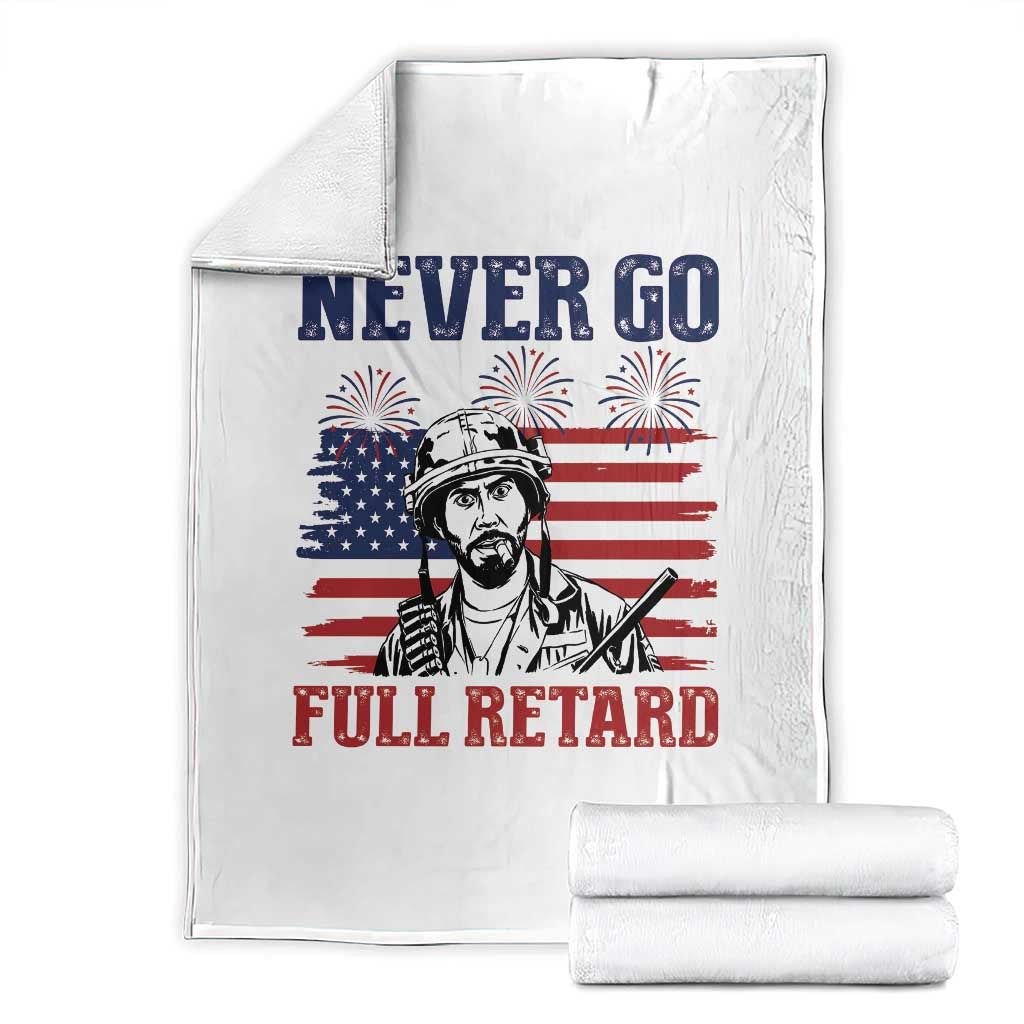 Never Go Full Retard Funny 4th of July Soldier Quote Throw Blanket Patriotic American Flag Fireworks Dark Humor TS02 White Print Your Wear