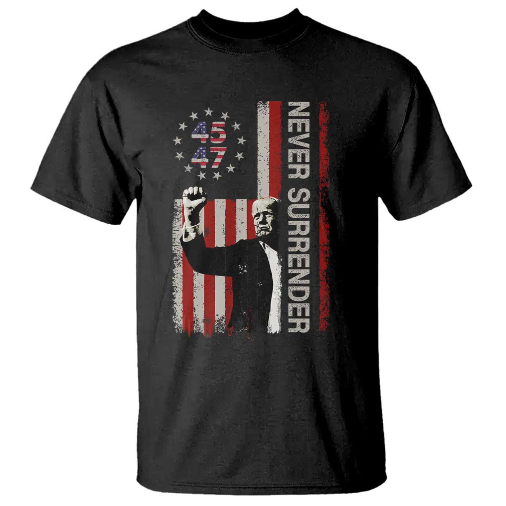 Trump Raised Fist T Shirt Never Surrender President 45 47 US Flag TS02 Black Print Your Wear