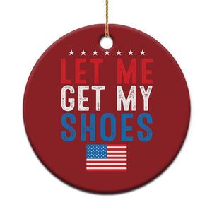 Funny Trump 2024 Christmas Ornament Let Me Get My Shoes American Flag TS02 Print Your Wear