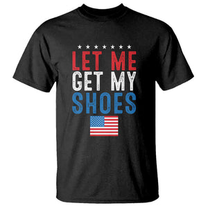 Funny Trump 2024 T Shirt Let Me Get My Shoes American Flag TS02 Black Print Your Wear