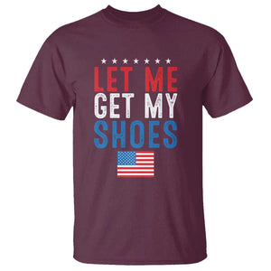 Funny Trump 2024 T Shirt Let Me Get My Shoes American Flag TS02 Maroon Print Your Wear