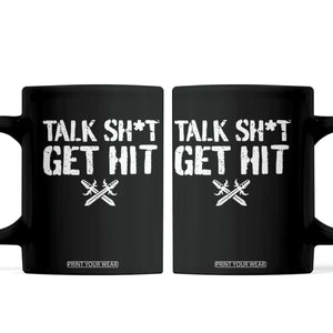Talk Shit Get Hit Crossed Swords Coffee Mug Funny Edgy Combat Sports Attitude TS02 Black Print Your Wear