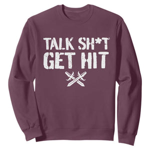 Talk Shit Get Hit Crossed Swords Sweatshirt Funny Edgy Combat Sports Attitude TS02 Maroon Print Your Wear