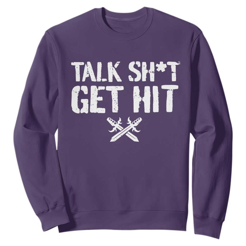 Talk Shit Get Hit Crossed Swords Sweatshirt Funny Edgy Combat Sports Attitude TS02 Purple Print Your Wear