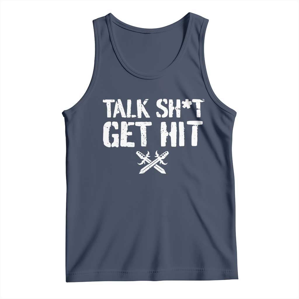 Talk Shit Get Hit Crossed Swords Tank Top Funny Edgy Combat Sports Attitude TS02 Navy Print Your Wear