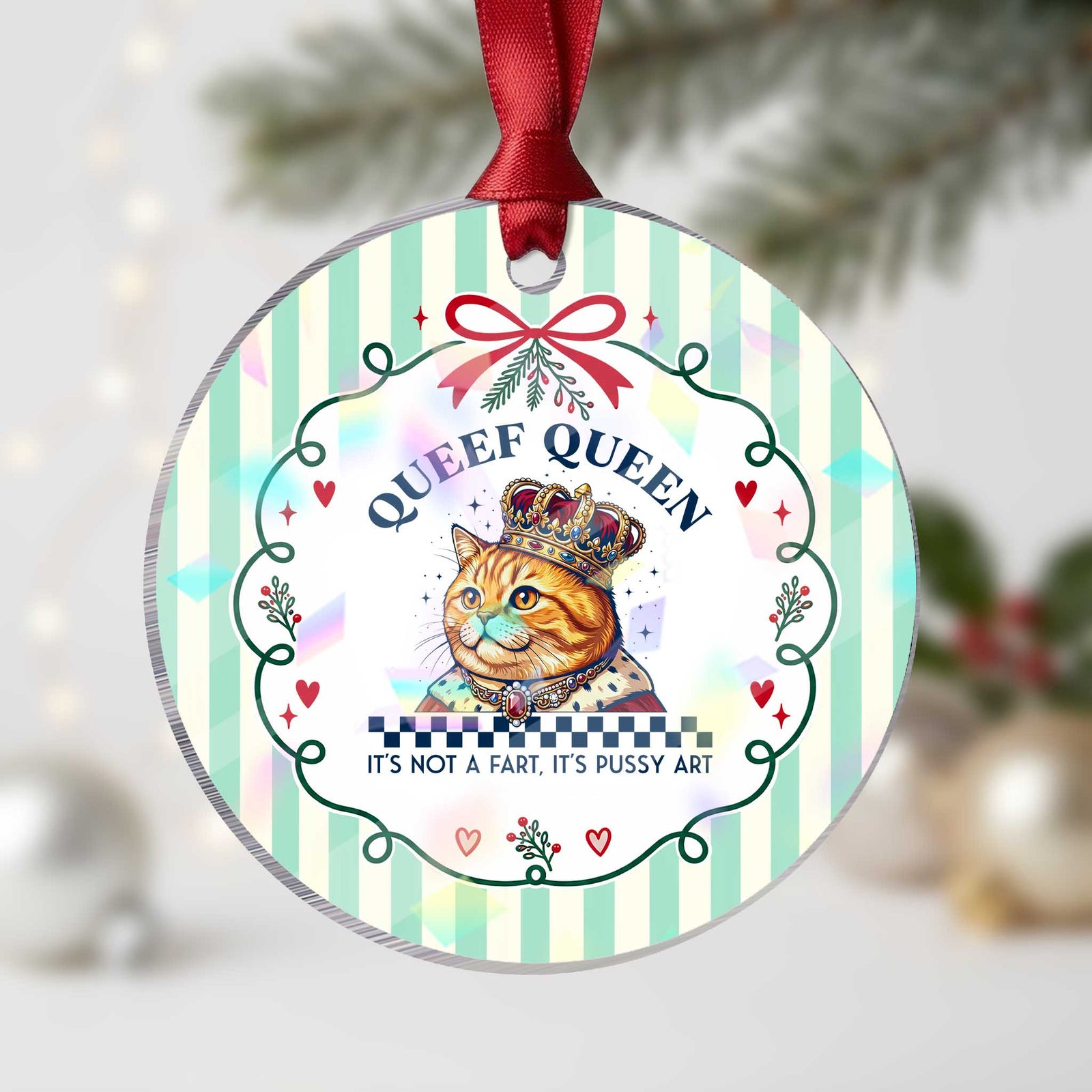 Queef Queen Its Not A Fart Royal Cat Holographic Acrylic Ornament Funny Adult Humor Gag Graphic