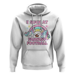 Fantasy Football Hoodie Unicorn Rainbow Funny Loser I Suck At TS02 White Printyourwear