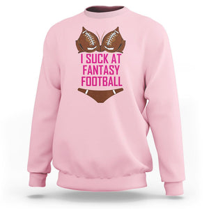 Fantasy Football Sweatshirt Funny I Suck At Loser Bikini Pink TS02 Light Pink Printyourwear