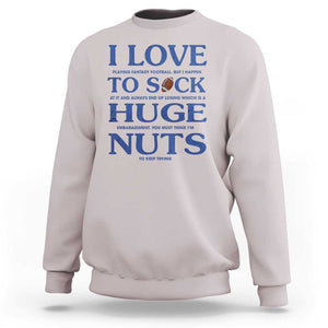 Fantasy Football Sweatshirt I Love Playing I Suck At TS02 Ice Gray Printyourwear