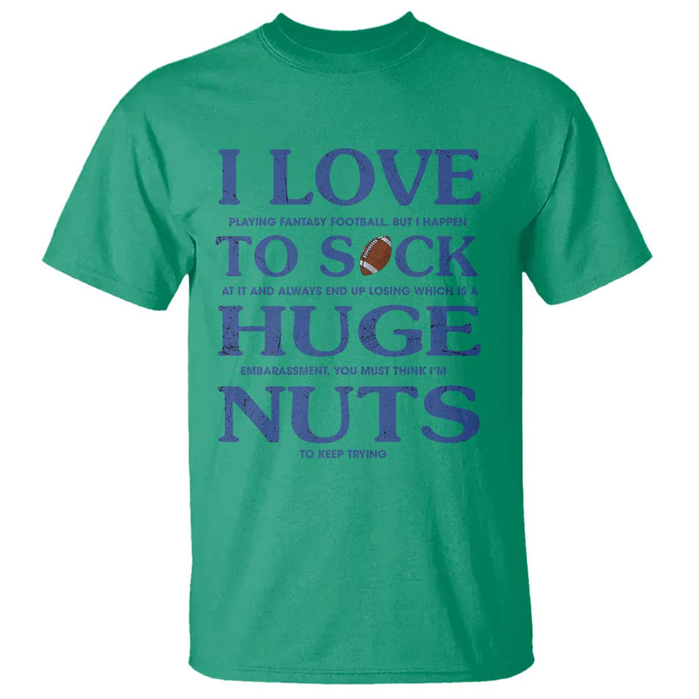 Fantasy Football T Shirt I Love Playing I Suck At TS02 Irish Green Printyourwear
