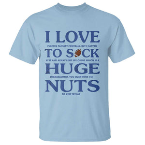 Fantasy Football T Shirt I Love Playing I Suck At TS02 Light Blue Printyourwear