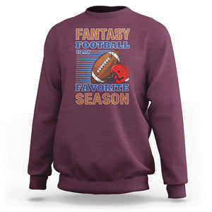 Fantasy Football Is My Favorite Season Sweatshirt TS02 Maroon Printyourwear