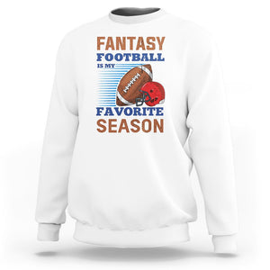 Fantasy Football Is My Favorite Season Sweatshirt TS02 White Printyourwear