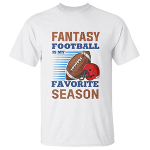 Fantasy Football Is My Favorite Season T Shirt TS02 White Printyourwear