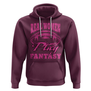 Fantasy Football Hoodie Real Women Play Fantasy Draft Party Women TS02 Maroon Printyourwear