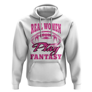 Fantasy Football Hoodie Real Women Play Fantasy Draft Party Women TS02 White Printyourwear