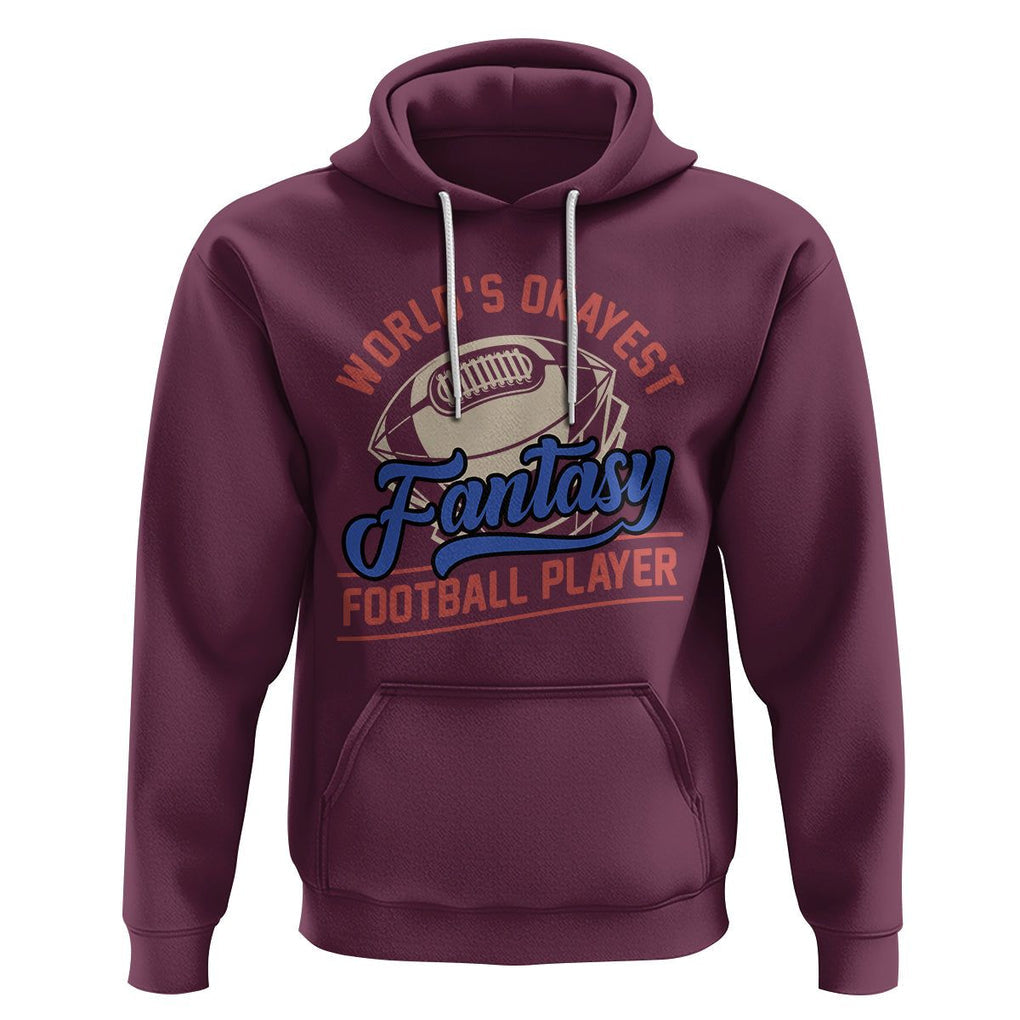 Fantasy Football Hoodie World's Okayest Player TS02 Maroon Printyourwear