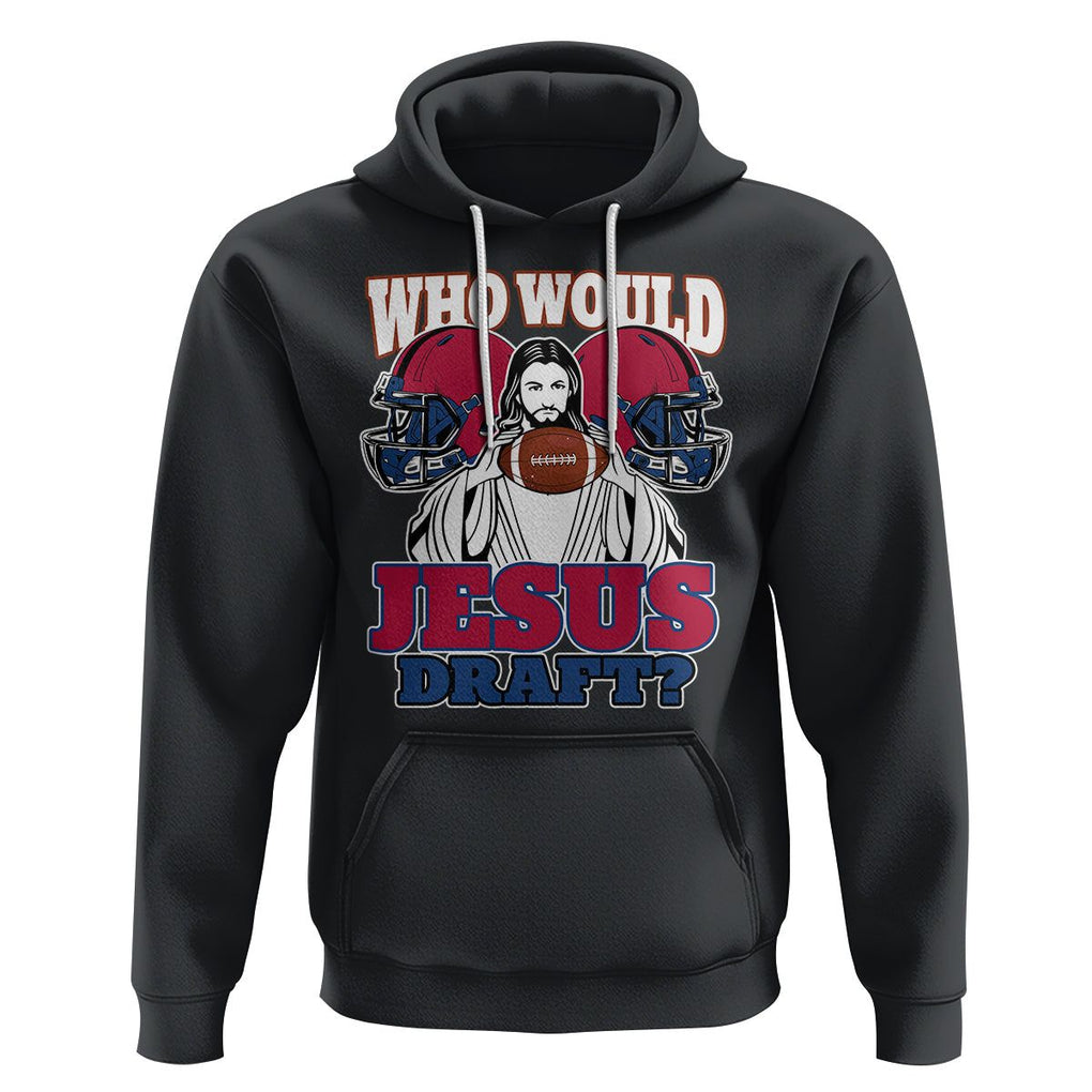 Fantasy Football Hoodie Who Would Jesus Draft Funny Jesus TS02 Black Printyourwear